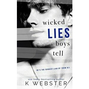 Wicked Lies Boys Tell, Paperback - K. Webster imagine