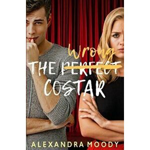 The Wrong Costar, Paperback - Alexandra Moody imagine