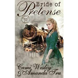 Bride of Pretense: Historical Western Christian Romance, Paperback - Amanda Tru imagine