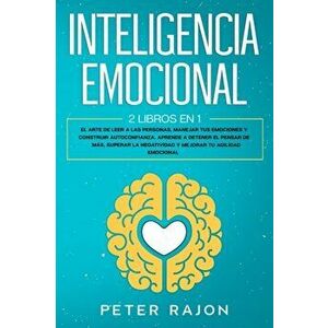 Inteligencia Emocional: El arte de leer a las personas, manejar tus emociones y construir autoconfianza. Aprende a detener el pensar de ms, s, Paperba imagine