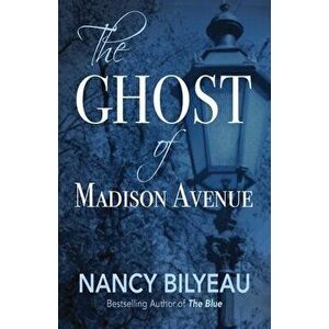 The Ghost of Madison Avenue: A Novella, Paperback - Nancy Bilyeau imagine