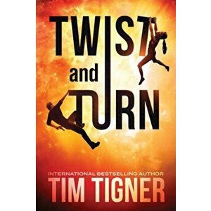 Twist and Turn, Paperback - Tim Tigner imagine
