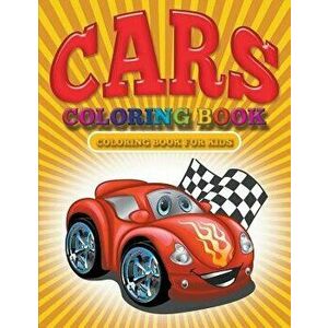 Cars Coloring Book: Cars Coloring Books for Kids, Paperback - Julie Little imagine