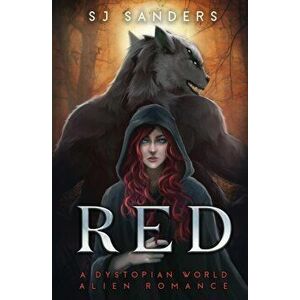 Red: A Dystopian World Alien Romance, Paperback - S. J. Sanders imagine