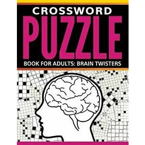 Crossword Puzzle Book For Adults: Brain Twisters, Paperback - Speedy Publishing LLC imagine