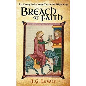 Breach of Faith: An Ela of Salisbury Medieval Mystery, Paperback - J. G. Lewis imagine
