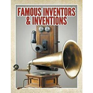 Famous Inventors & Inventions, Paperback - Speedy Publishing LLC imagine