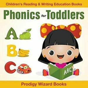 Phonics for Toddlers: Children's Reading & Writing Education Books, Paperback - Prodigy Wizard Books imagine