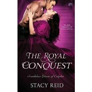 The Royal Conquest, Paperback - Stacy Reid imagine