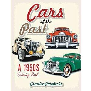 Cars of the Past: A 1950s Coloring Book, Paperback - Creative Playbooks imagine