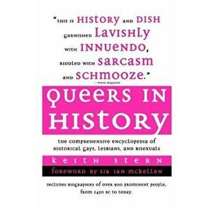 Queers in History: The Comprehensive Encyclopedia of Historical Gays, Lesbians and Bisexuals, Paperback - Sir Ian McKellen imagine