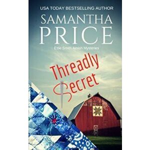 Threadly Secret: Amish Cozy Mystery, Paperback - Samantha Price imagine