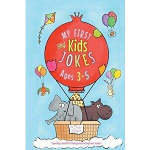 My First Kids Jokes ages 3-5: Especially created for kindergarten and beginner readers, Paperback - Cindy Merrylove imagine