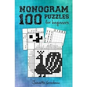 100 Nonogram Puzzles for Beginners, Paperback - Jeanette Goodman imagine