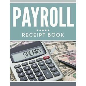 Payroll Receipt Book, Paperback - Speedy Publishing LLC imagine