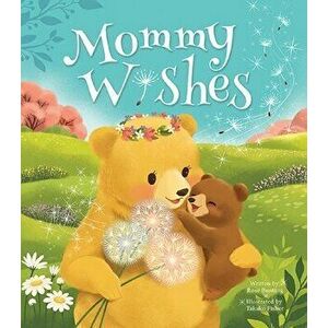 Mommy Wishes, Hardcover - Rose Bunting imagine