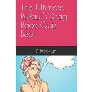 The Ultimate RuPaul's Drag Race Quiz Book, Paperback - D. Brooklyn imagine
