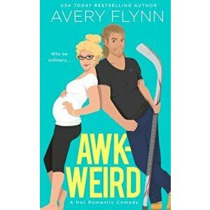 Awk-weird, Paperback - Avery Flynn imagine