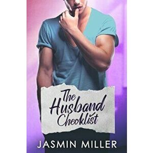 The Husband Checklist: A Brother's Best Friend Romance, Paperback - Jasmin Miller imagine