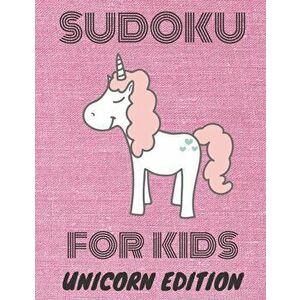 Sudoku for kids: Unicorn edition, Paperback - Sudoku Books imagine