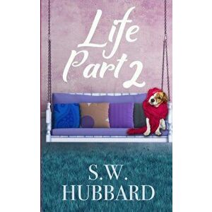 Life, Part 2: Lydia's Story--The Second Chance, Paperback - S. W. Hubbard imagine