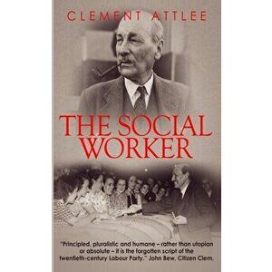The Social Worker, Paperback - Clement Attlee imagine