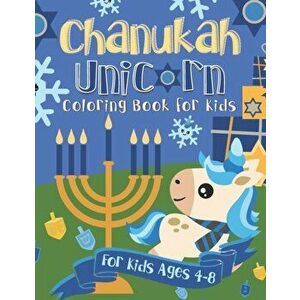Chanukah Unicorn Coloring Book for Kids: A Special Holiday Gift for Kids Ages 4-8, Paperback - Pink Crayon Coloring imagine