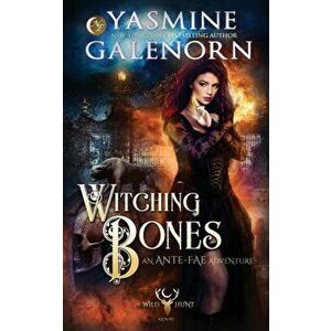 Witching Bones: An Ante-Fae Adventure, Paperback - Yasmine Galenorn imagine