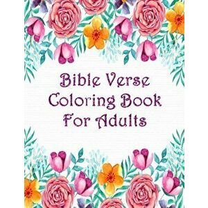 Bible Verse Coloring Book For Adults: Scripture Verses To Inspire As You Color John, Proverbs, Psalm And Others, Paperback - Prayer Christ Press imagine