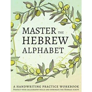 Master the Hebrew Alphabet: Perfect your calligraphy skills and dominate the Hebraic script, Paperback - Lang Workbooks imagine