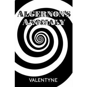 Algernon's Anomaly, Paperback - Valentyne Debudge imagine
