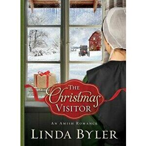 The Christmas Visitor: An Amish Romance, Paperback - Linda Byler imagine