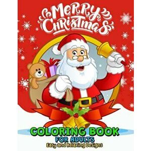 Merry Christmas Coloring Books for Adults Easy and Relaxing Design: Santa, Snowman, Elves and Friend, Paperback - Rocket Publishing imagine