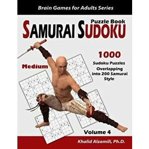 Samurai Sudoku Puzzle Book: 1000 Medium Sudoku Puzzles Overlapping into 200 Samurai Style, Paperback - Khalid Alzamili imagine