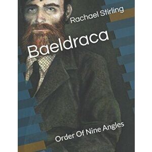 Baeldraca: Order Of Nine Angles, Paperback - Rachael Stirling imagine