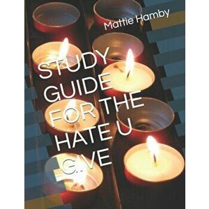 Study Guide for the Hate U Give, Paperback - Mattie Hamby imagine