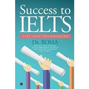 Success to IELTS: Tips and Techniques, Paperback - Dr Roma imagine