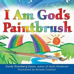 I Am God's Paintbrush, Hardcover - Sandy Eisenberg Sasso imagine