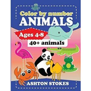 Color by number: Animals: For ages 4-8, Paperback - Ashton Stokes imagine