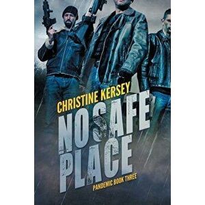 No Safe Place (Pandemic Book Three), Paperback - Christine Kersey imagine