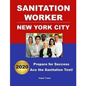 Sanitation Worker Exam 2020 New York City, Paperback - Angelo Tropea imagine