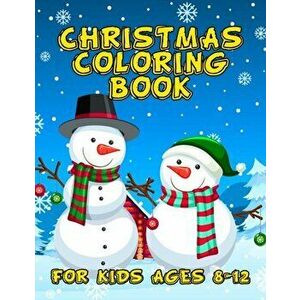 Christmas Coloring Book for Kids Ages 8-12: A Christmas Coloring Books with Fun Easy and Relaxing Pages Gifts for Boys Girls Kids, Paperback - Alison imagine