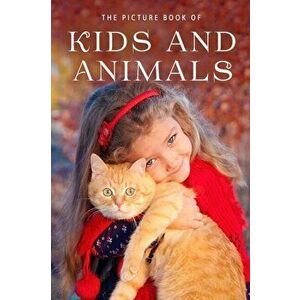 The Picture Book of Kids and Animals: A Gift Book for Alzheimer's Patients and Seniors with Dementia, Paperback - Sunny Street Books imagine