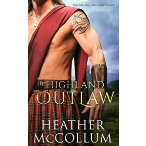 The Highland Outlaw, Paperback - Heather McCollum imagine