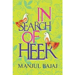 In Search of Heer, Paperback - Manjul Bajaj imagine