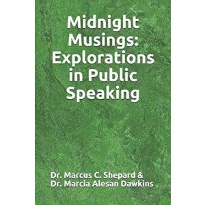 Midnight Musings: Explorations in Public Speaking, Paperback - Marcia Alesan Dawkins imagine
