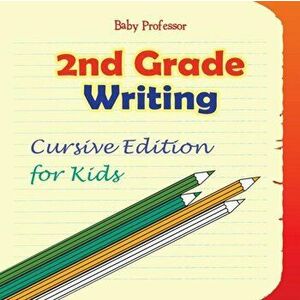 2nd Grade Writing: Cursive Edition for Kids, Paperback - Baby Professor imagine