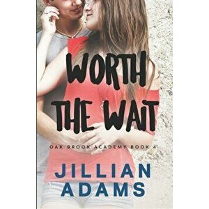 Worth the Wait: A Young Adult Sweet Romance, Paperback - Jillian Adams imagine