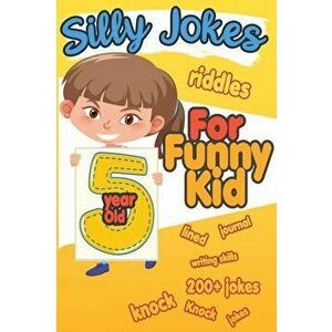 Silly Jokes For 5 Year Old Funny Kid: 200+ Hilarious jokes, Riddles and knock knock jokes to improve reading skills and writing skills ( Silly jokes f imagine