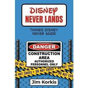 Disney Never Lands: Things Disney Never Made, Paperback - Bob McLain imagine